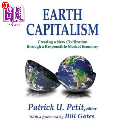 海外直订Earth Capitalism: Creating a New Civilization Through a Responsible Market Econo 地球资本主义:通过负责任的