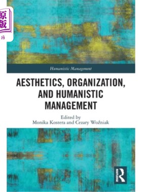 海外直订Aesthetics, Organization, and Humanistic Management 美学、组织与人文管理