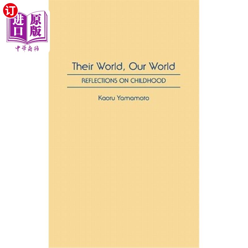 海外直订Their World, Our World: Reflections on Childhood 他们的世界，我们的世界：对童年的反思