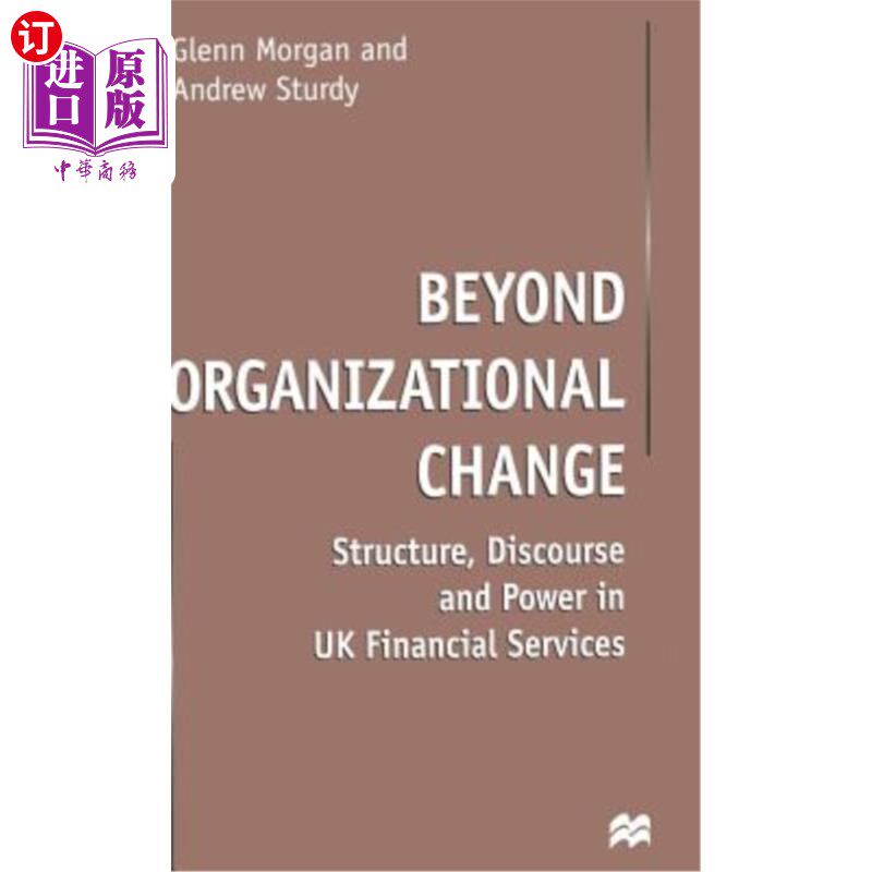 海外直订Beyond Organizational Change: Structure, Discourse and Power in UK Financial Ser 超越组织变革:英国金融服务业的