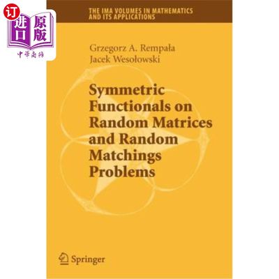 海外直订Symmetric Functionals on Random Matrices and Random Matchings Problems 随机矩阵上的对称泛函与随机匹配问题