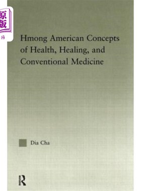 海外直订医药图书Hmong American Concepts of Health, Healing, and Conventional Medicine 苗族美国人的健康、治疗和传统