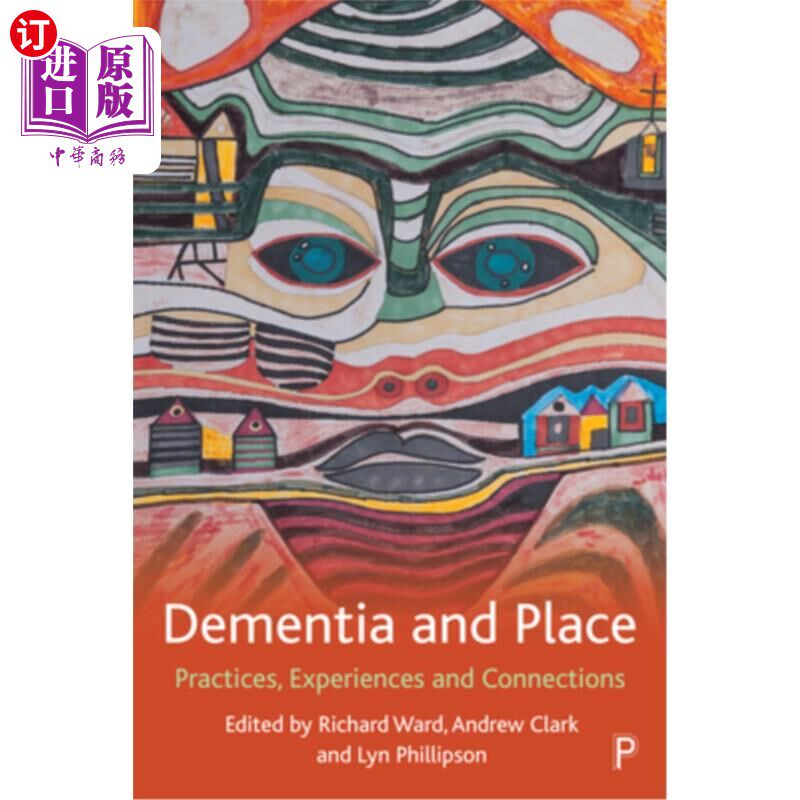 海外直订医药图书Dementia and Place: Practices, Experiences and Connections 痴呆和地点:实践，经验和联系