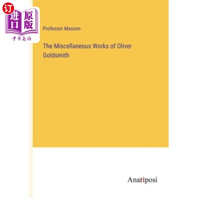 海外直订The Miscellaneous Works of Oliver Goldsmith 奥利弗·戈德史密斯的杂项著作