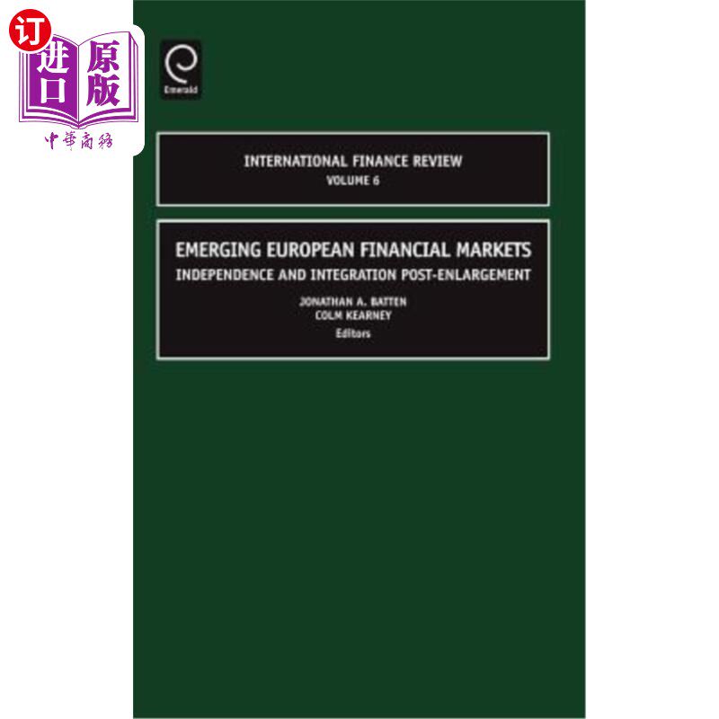 海外直订Emerging European Financial Markets: Independence and Integration Post-Enlargeme 欧洲新兴金融市场：扩张后的独立
