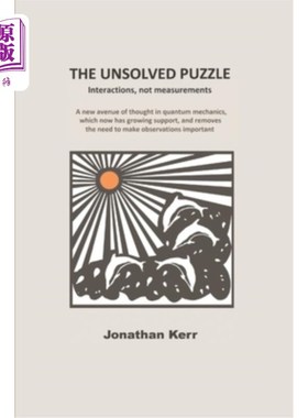 海外直订The Unsolved Puzzle: Interactions, not measurements 未解之谜：相互作用，而不是测量