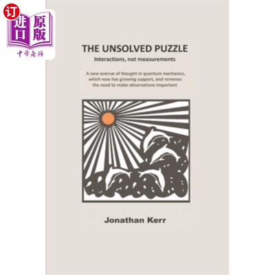 海外直订The Unsolved Puzzle: Interactions, not measurements 未解之谜：相互作用，而不是测量