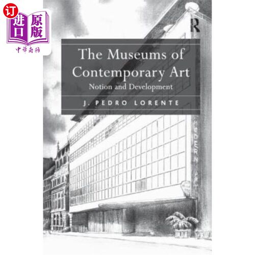 海外直订The Museums of Contemporary Art: Notion and Development 当代艺术博物馆:概念与发展