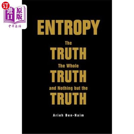 海外直订Entropy: The Truth, the Whole Truth, and Nothing But the Truth 熵：真理，全部真理，只有真理