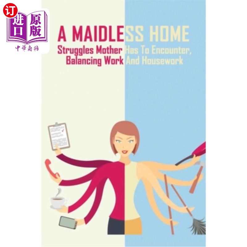 海外直订医药图书A Maidless Home: Struggles Mother Has To Encounter, Balancing Work And Housework 没有女佣的家庭:母