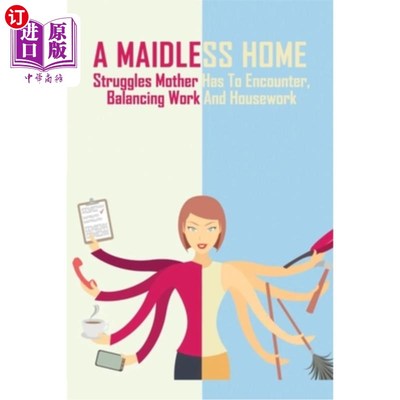 海外直订医药图书A Maidless Home: Struggles Mother Has To Encounter, Balancing Work And Housework 没有女佣的家庭:母