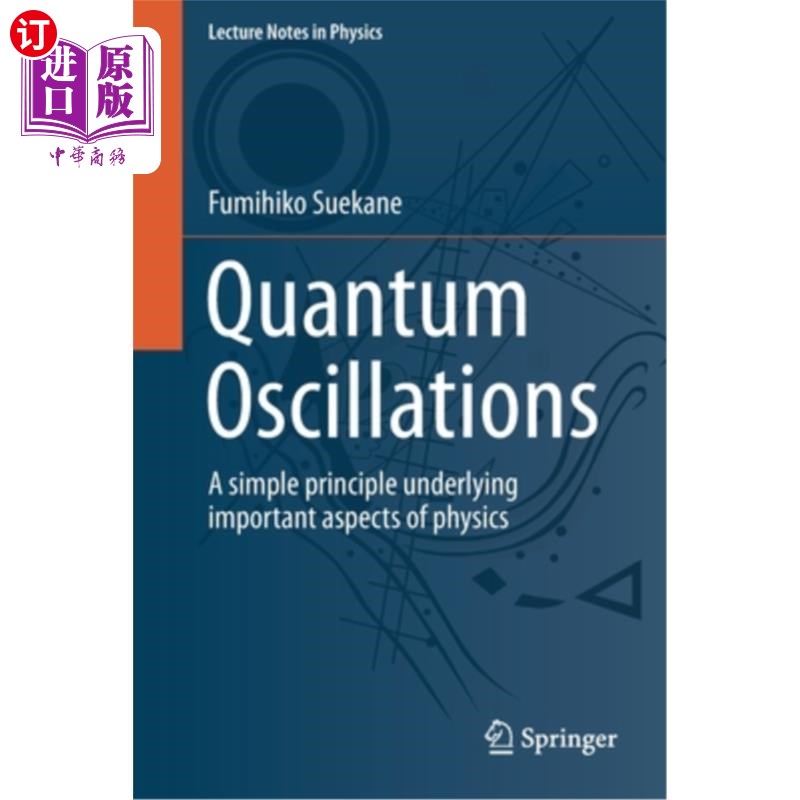 海外直订Quantum Oscillations: A Simple Principle Underlying Important Aspects of Physics 量子振荡:物理重要方面的一个简