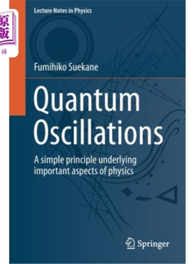海外直订Quantum Oscillations: A Simple Principle Underlying Important Aspects of Physics 量子振荡:物理重要方面的一个简