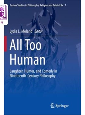 海外直订All Too Human: Laughter, Humor, and Comedy in Nineteenth-Century Philosophy 太人性了:19世纪哲学中的笑声、幽