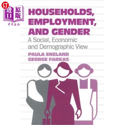 海外直订Households, Employment, and Gender: A Social, Economic, and Demographic View 家庭、就业和性别:社会、经济和