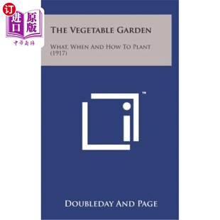 Vegetable and 海外直订The Plant 何时以及如何种植 What 菜园：种植什么 Garden When 1917 How
