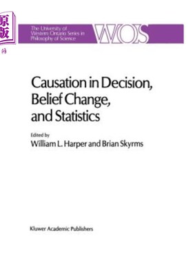 海外直订Causation in Decision, Belief Change, and Statistics: Proceedings of the Irvine  决定、信念改变和统计中的因
