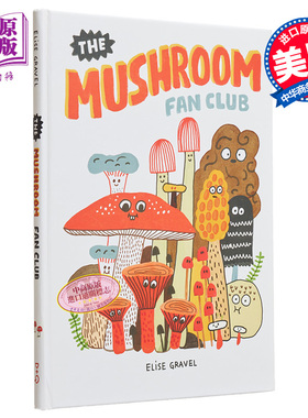 Elise Gravel The Mushroom Fan Club蘑菇俱乐部英文绘本【中商原版】