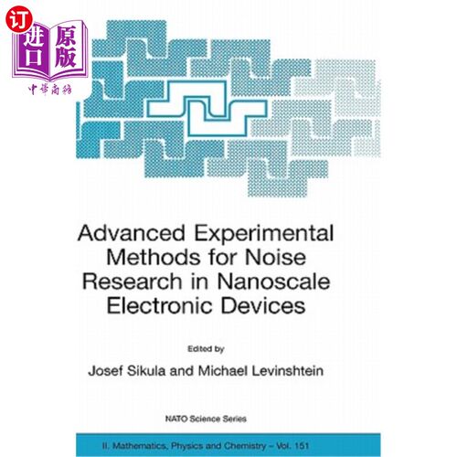 海外直订Advanced Experimental Methods for Noise Research in Nanoscale Electronic Devices 纳米电子器件噪声研究的先进