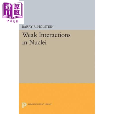 预售 核子的弱相互作用 重印版 精装 Weak Interactions in Nuclei 英文原版 Barry R Holstein【中商原版】