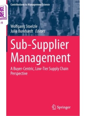 海外直订Sub-Supplier Management: A Buyer-Centric, Low-Tier Supply Chain Perspective 次级供应商管理：以买方为中心的