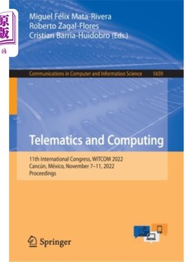 海外直订Telematics and Computing: 11th International Congress, Witcom 2022, Cancún, Méxi 远程信息与计算:第11届国际