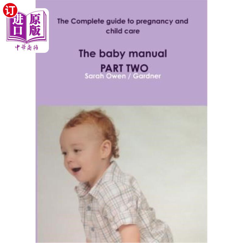 海外直订The Complete guide to pregnancy and child care - The baby manual - PART TWO 完整的指南怀孕和儿童护理-婴儿手