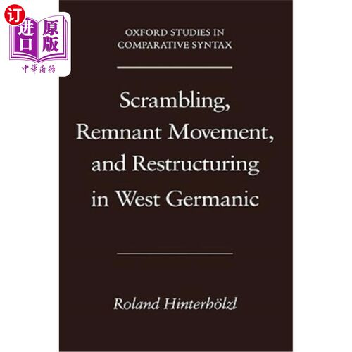 海外直订Scrambling, Remnant Movement, and Restructuring in West Germanic 西日耳曼语的拼凑、残余运动与重组