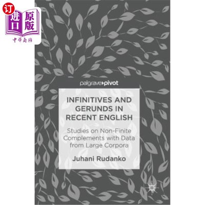 海外直订Infinitives and Gerunds in Recent English: Studies on Non-Finite Complements wit 现代英语中的不定式和动名词：基