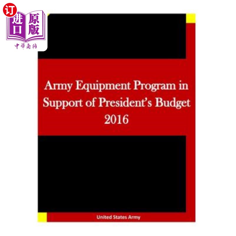 海外直订Army Equipment Program in Support of President's Budget 2016 支持总统2016年预算的陆军装备项目