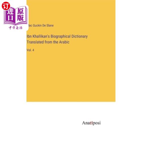海外直订Ibn Khallikan's Biographical Dictionary Translated from the Arabic: Vol. 4 伊本·哈利肯的传记词典翻译自阿拉