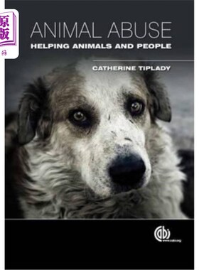 海外直订医药图书Animal Abuse: Helping Animals and People 虐待动物:帮助动物和人类