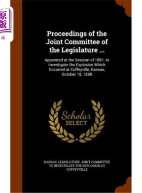 海外直订Proceedings of the Joint Committee of the Legislature ...: Appointed at the Sess 立法机关联合委员会的议事程