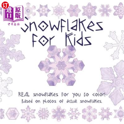 海外直订Snowflake for Kids: Real Snowflakes for You to Color! Based on Photos of Actual  孩子们的雪花：真正的雪花给