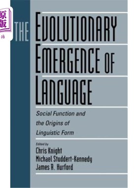 海外直订The Evolutionary Emergence of Language: Social Function and the Origins of Lingu 语言的进化出现：社会功能与