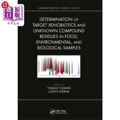海外直订医药图书Determination of Target Xenobiotics and Unknown ... 食品、环境和生物样品中目标外源物和未知化合物残