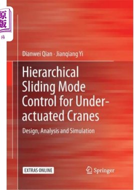 海外直订Hierarchical Sliding Mode Control for Under-Actuated Cranes: Design, Analysis an 欠驱动起重机的分层滑模控制：设