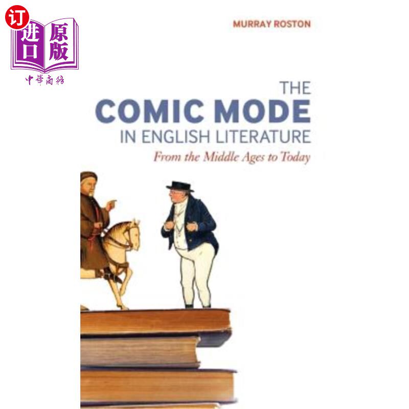 海外直订The Comic Mode in English Literature: From the Middle Ages to Today 英国文学中的喜剧模式:从中世纪到今天