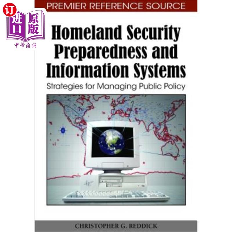 海外直订Homeland Security Preparedness and Information Systems: Strategies for Managing  国土安全准备和信息系统:管