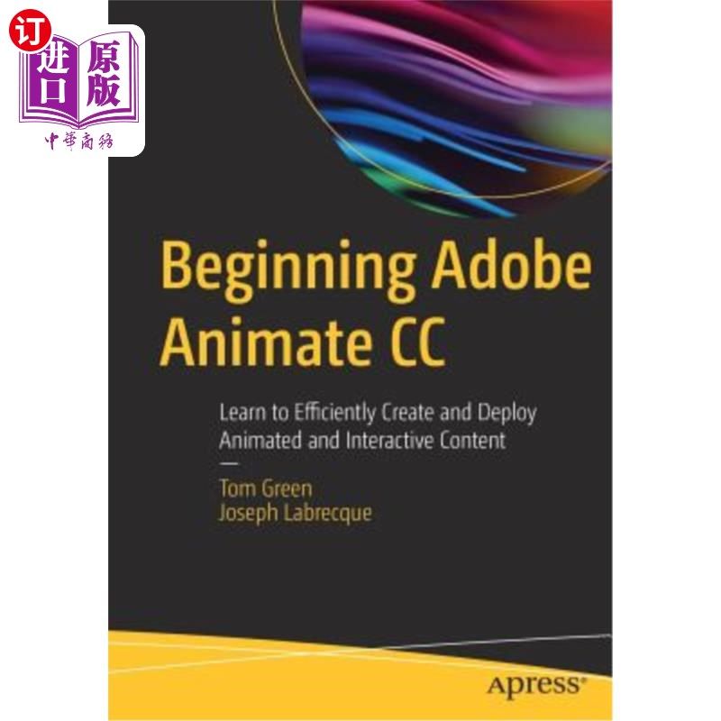 海外直订Beginning Adobe Animate CC: Learn to Efficiently Create and Deploy Animated and  开始Adobe An