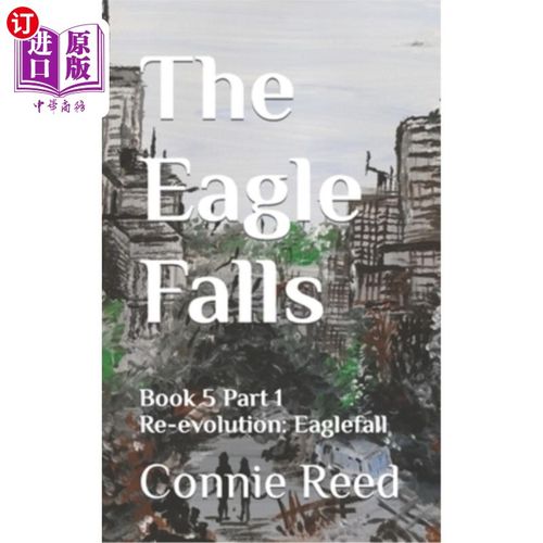 海外直订The Eagle Falls: Book 5 Part 1 Re-evolution: Eaglefall 鹰落:第5册第1部分再进化:鹰落