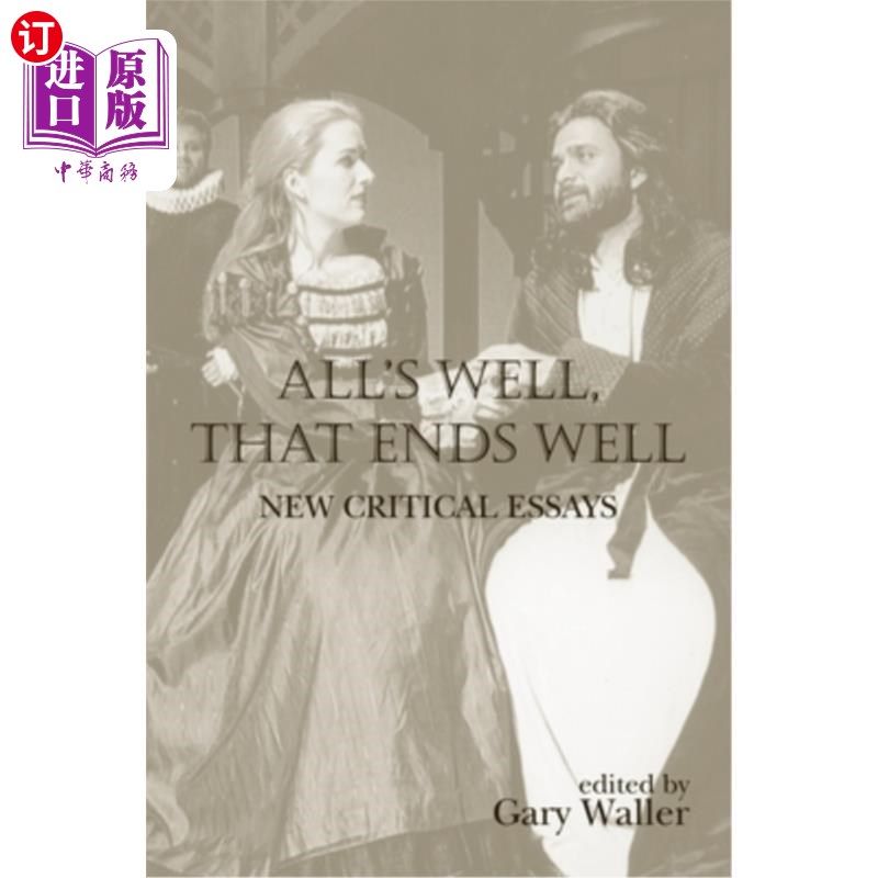 海外直订All's Well, That Ends Well: New Critical Essays 一切都好，结局好:新批评散文