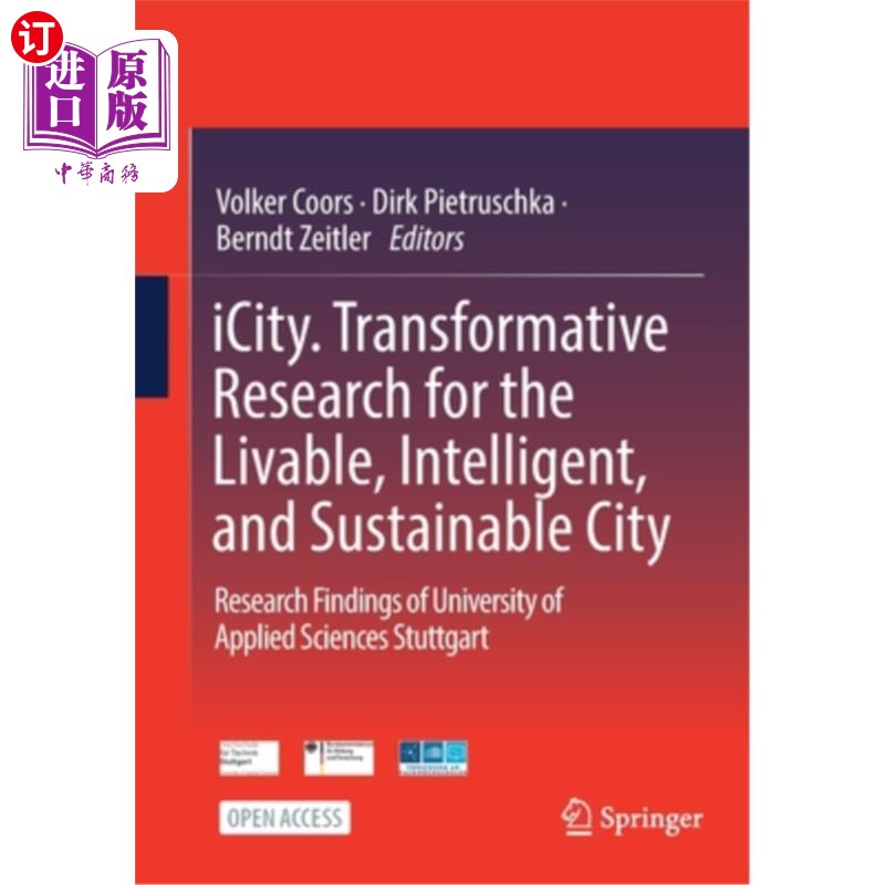 海外直订Icity. Transformative Research for the Livable, Intelligent, and Sustainable Cit Icity。宜居、智能和可持续