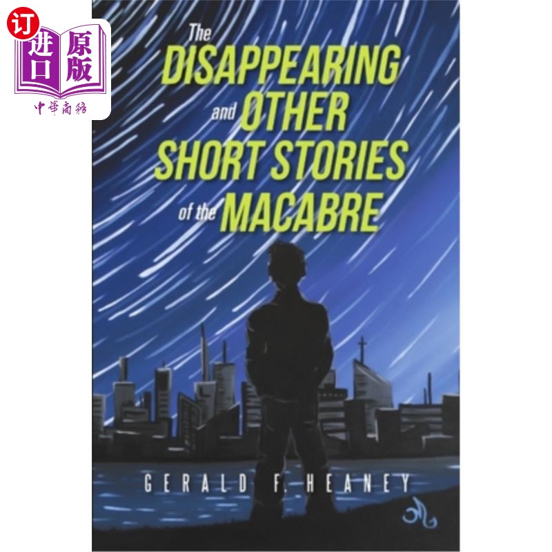 海外直订The Disappearing and Other Short Stories of the Macabre 《消失》和其他关于恐怖的短篇小说