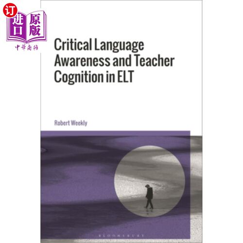 海外直订Critical Language Awareness and Teacher Cognition in ELT 批判性语言意识与英语教学中的教师认知