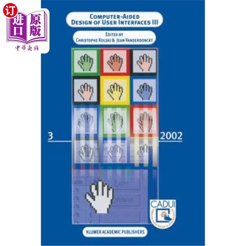 海外直订Computer-Aided Design of User Interfaces III: Proceedings of the Fourth Internat 用户界面的计算机辅助设计II