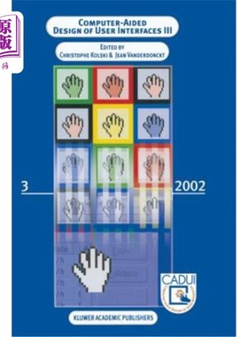海外直订Computer-Aided Design of User Interfaces III: Proceedings of the Fourth Internat 用户界面的计算机辅助设计II