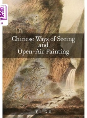 海外直订Chinese Ways of Seeing and Open-Air Painting 中国人的观看方式与露天绘画
