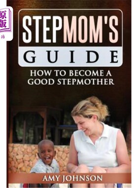 海外直订Stepmom's Guide: How to Become a Good Stepmother 继母指南：如何成为好继母