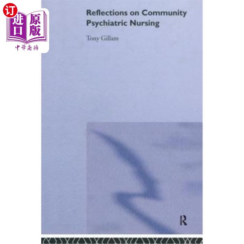 海外直订医药图书Reflections on Community Psychiatric Nursing 社区精神科护理的思考